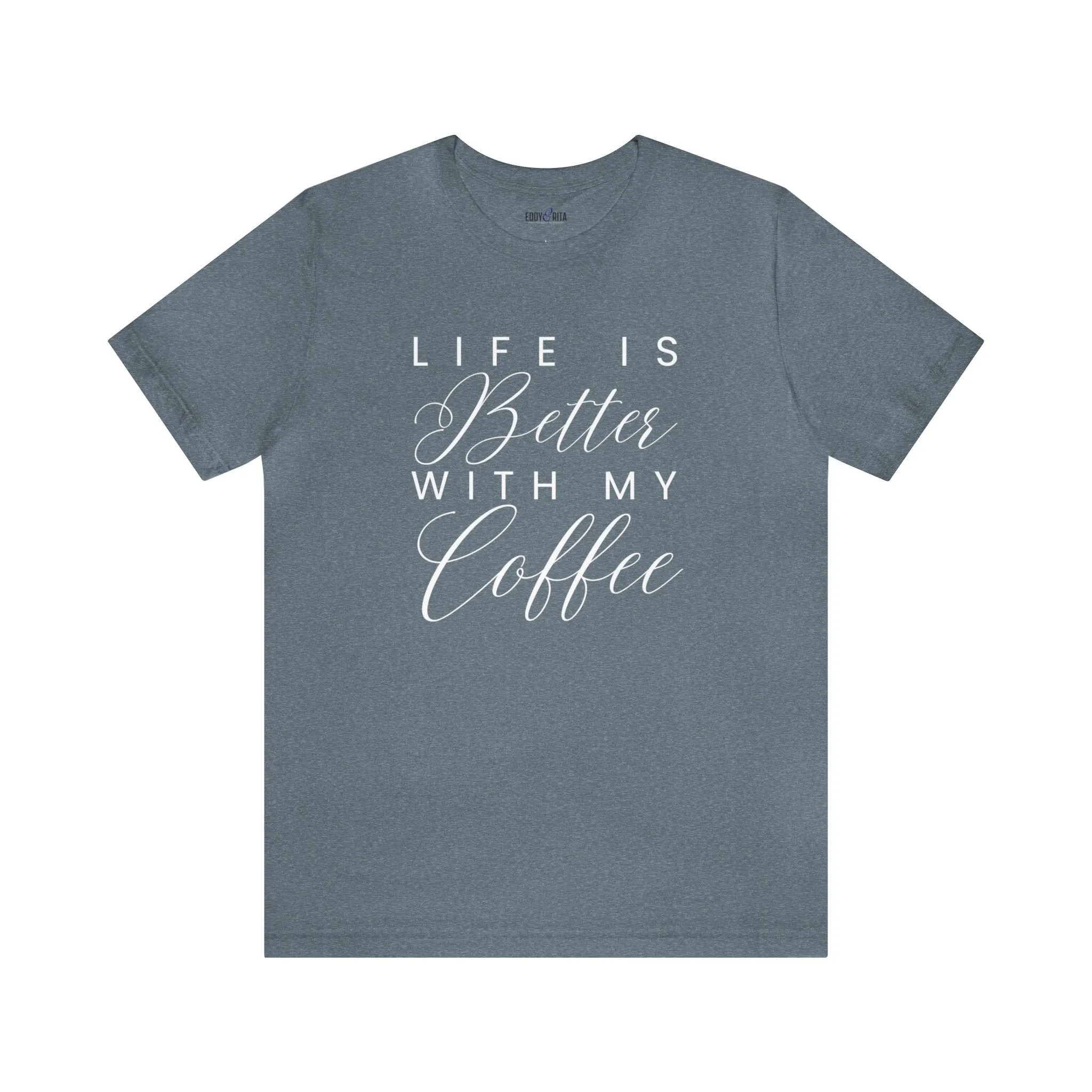 Life is Better with My Coffee Women's Tee - Cozy Caffeine Connection in Style