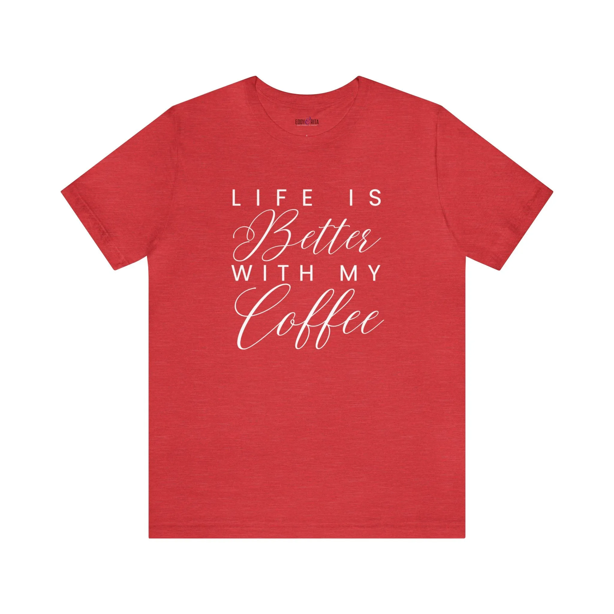 Life is Better with My Coffee Women's Tee - Cozy Caffeine Connection in Style