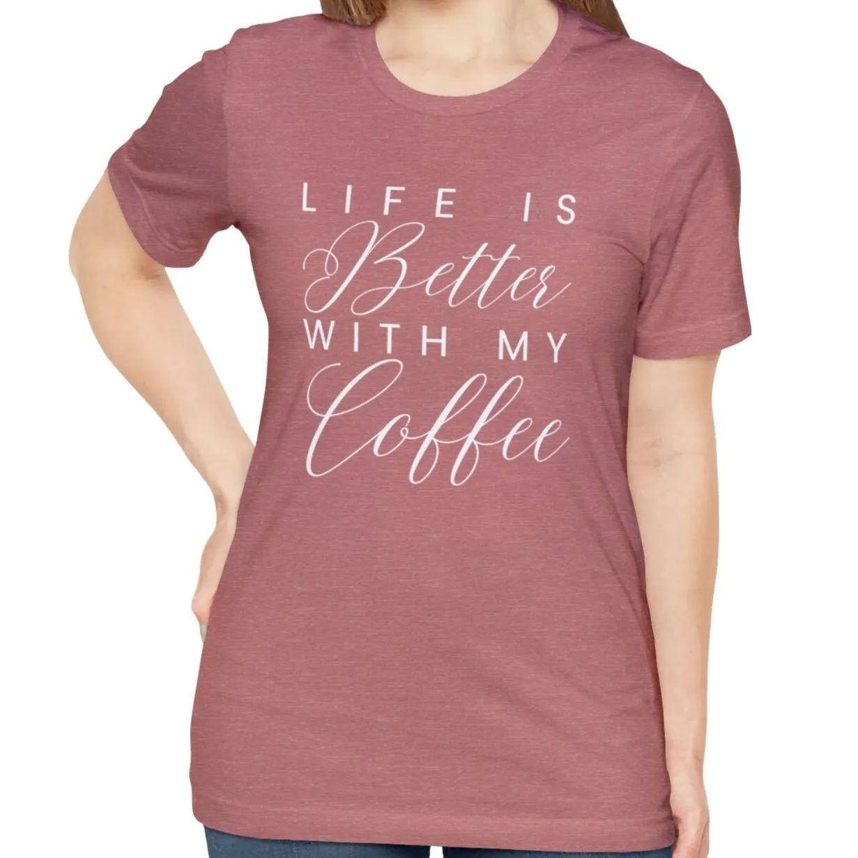 Life is Better with My Coffee Women's Tee - Cozy Caffeine Connection in Style