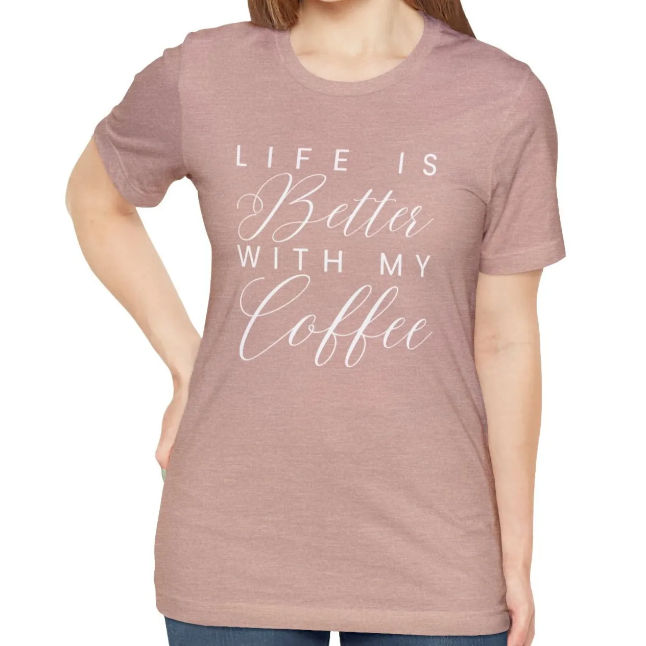 Life is Better with My Coffee Women's Tee - Cozy Caffeine Connection in Style