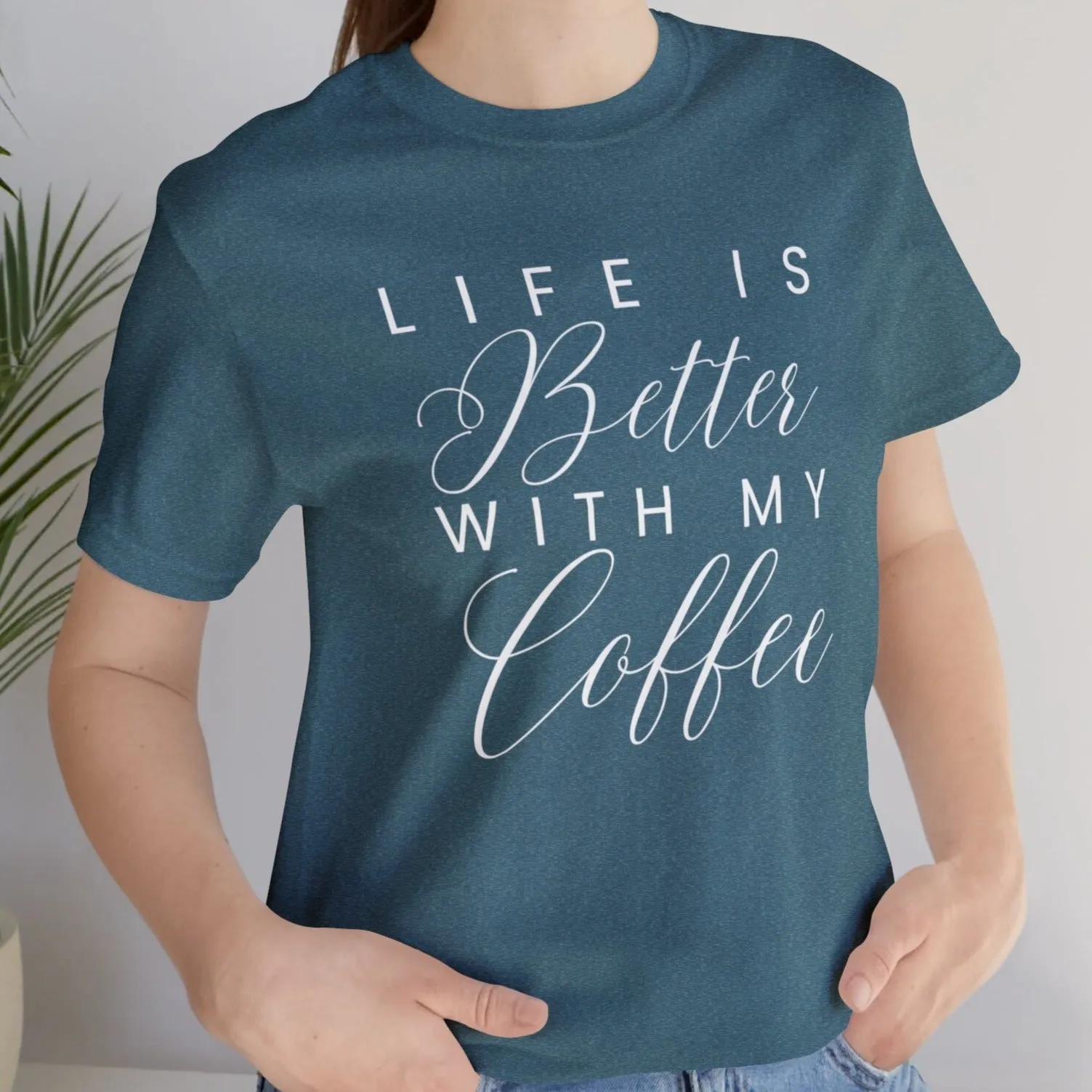 Life is Better with My Coffee Women's Tee - Cozy Caffeine Connection in Style