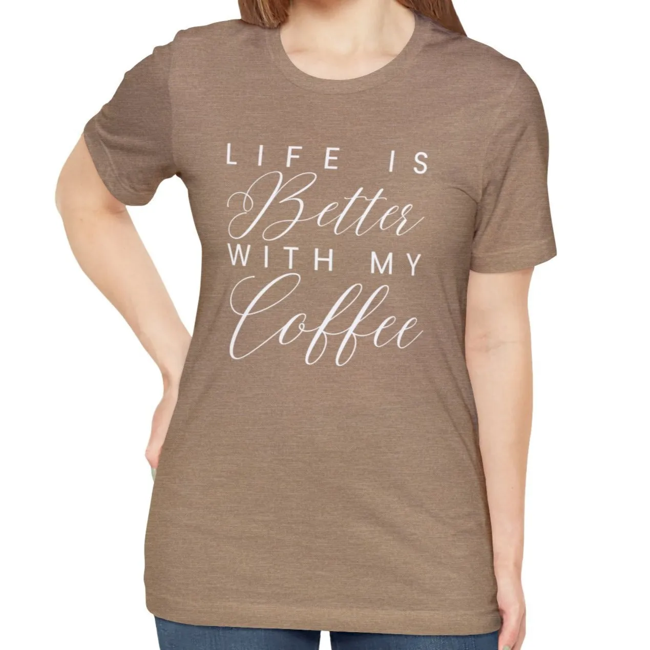 Life is Better with My Coffee Women's Tee - Cozy Caffeine Connection in Style