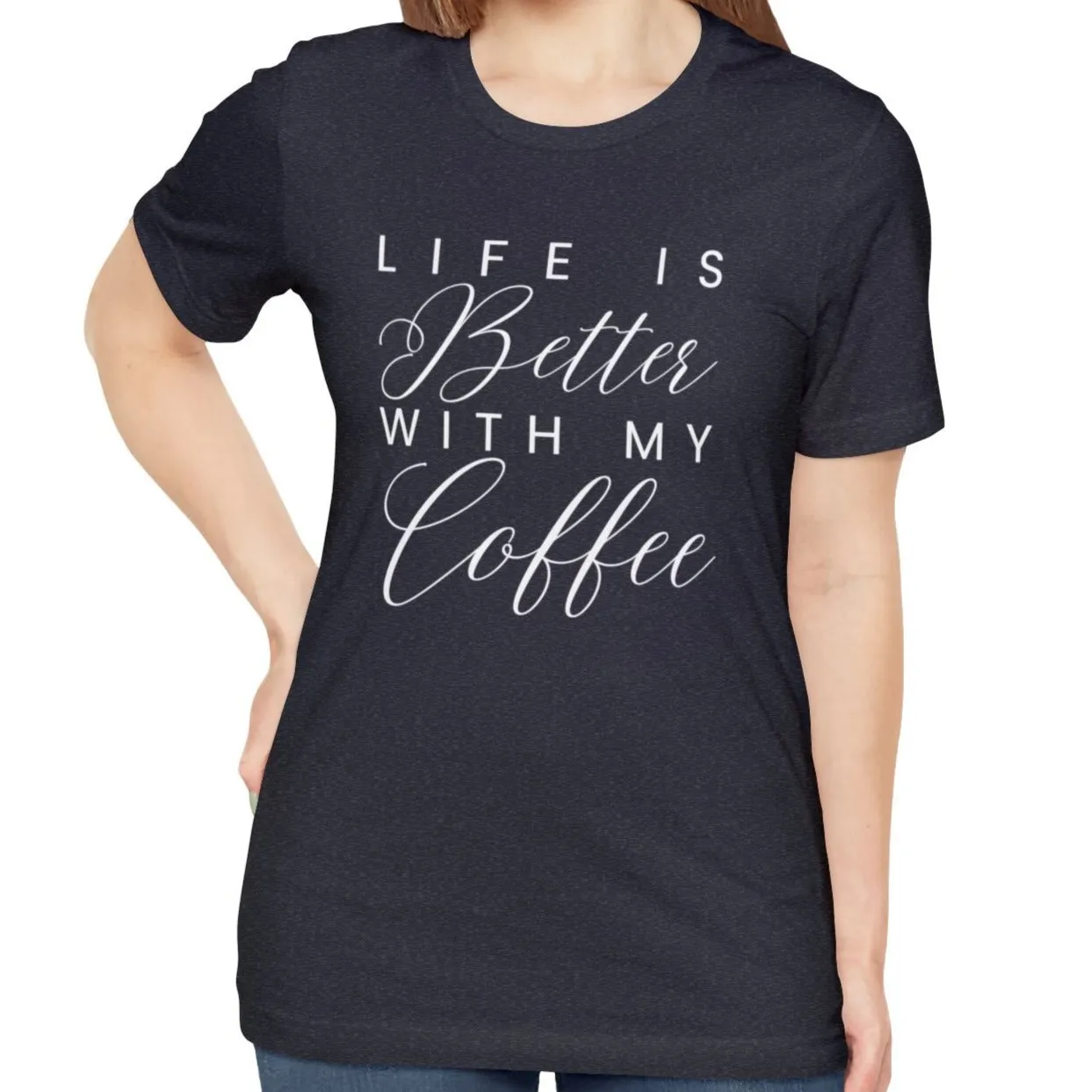 Life is Better with My Coffee Women's Tee - Cozy Caffeine Connection in Style