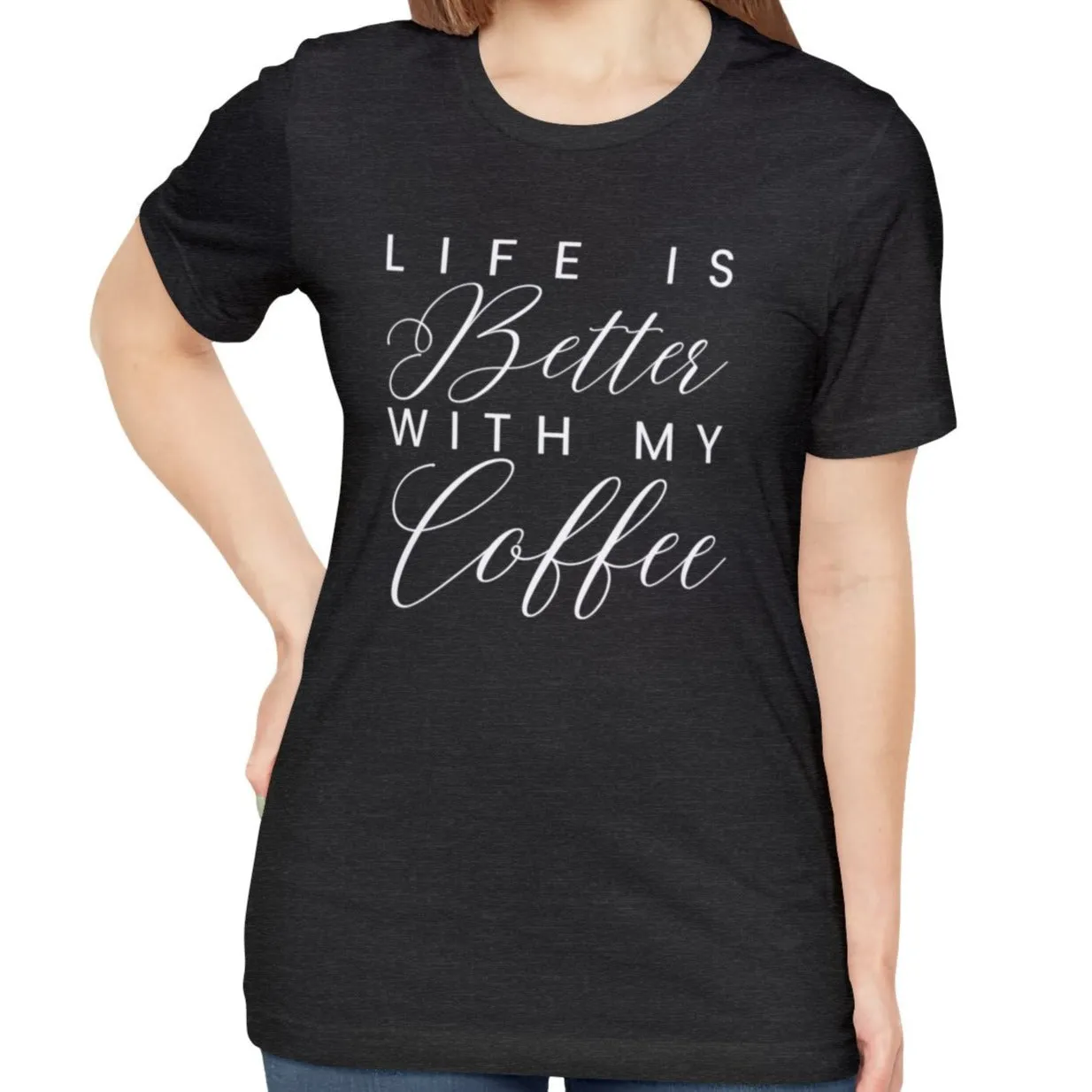 Life is Better with My Coffee Women's Tee - Cozy Caffeine Connection in Style