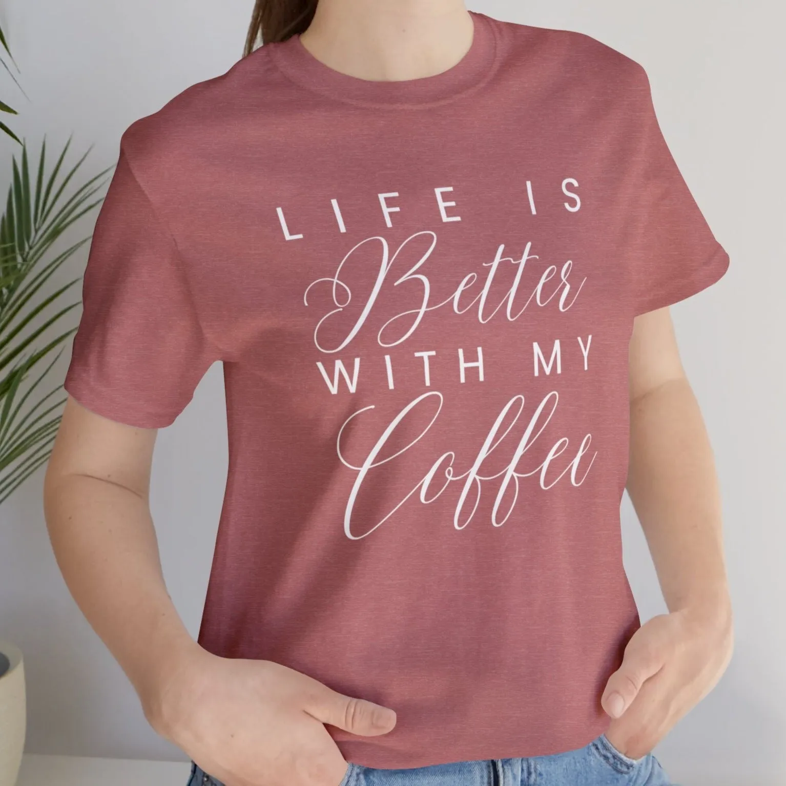 Life is Better with My Coffee Women's Tee - Cozy Caffeine Connection in Style