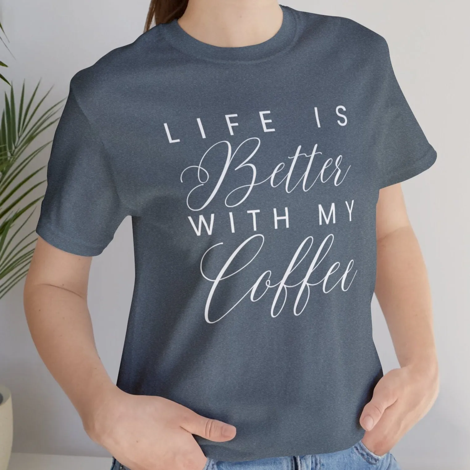 Life is Better with My Coffee Women's Tee - Cozy Caffeine Connection in Style
