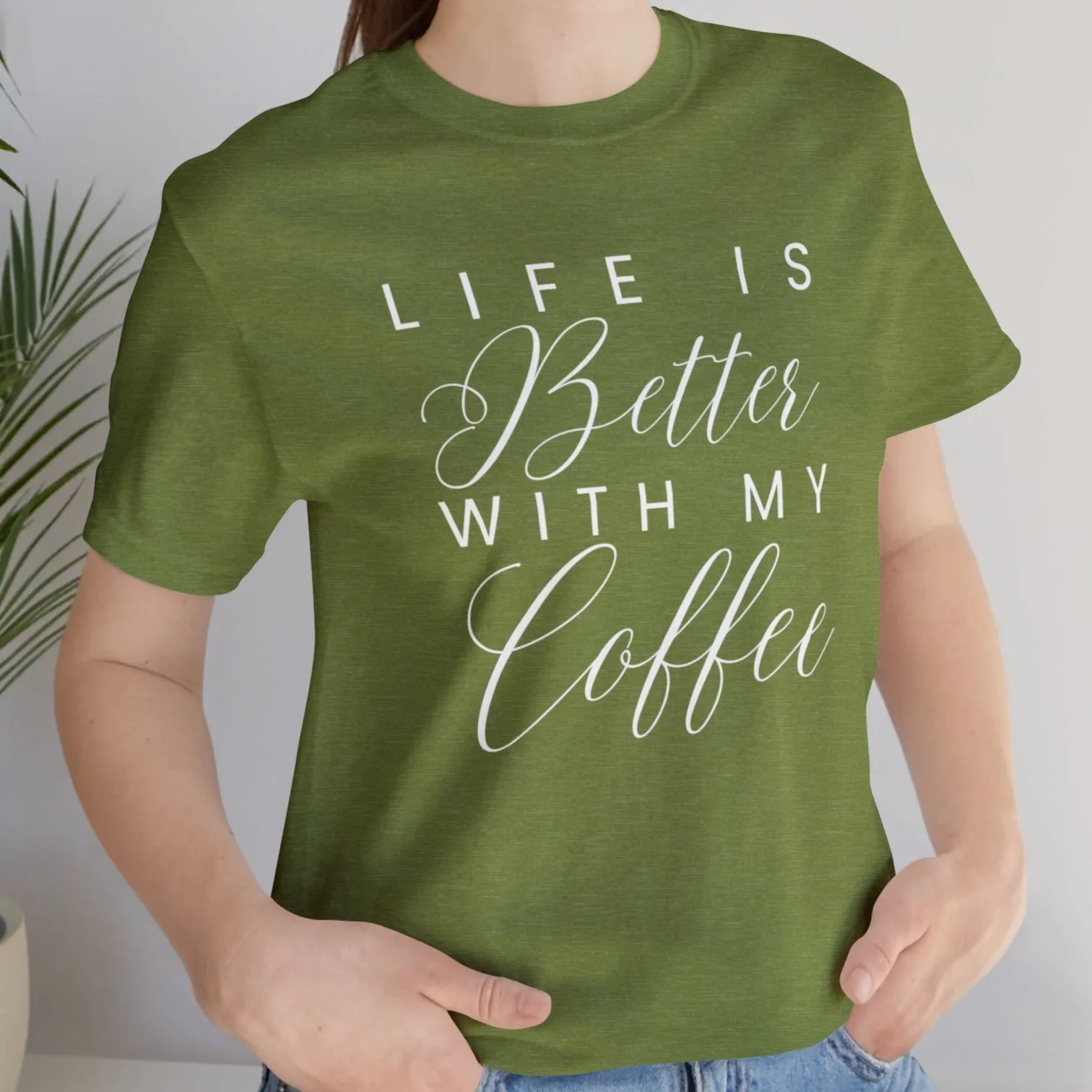 Life is Better with My Coffee Women's Tee - Cozy Caffeine Connection in Style